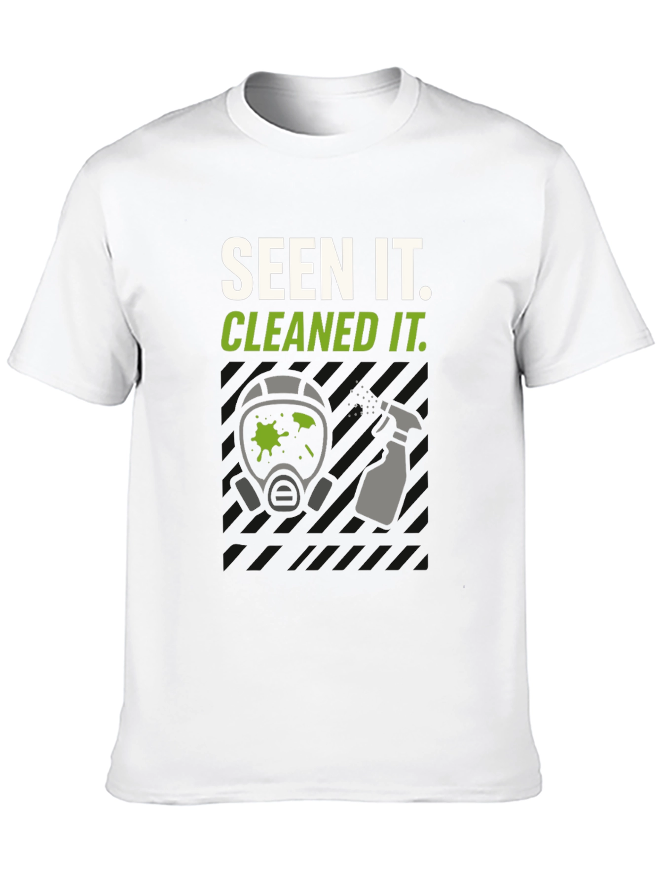 Seen It. Cleaned It. Graphic Tee