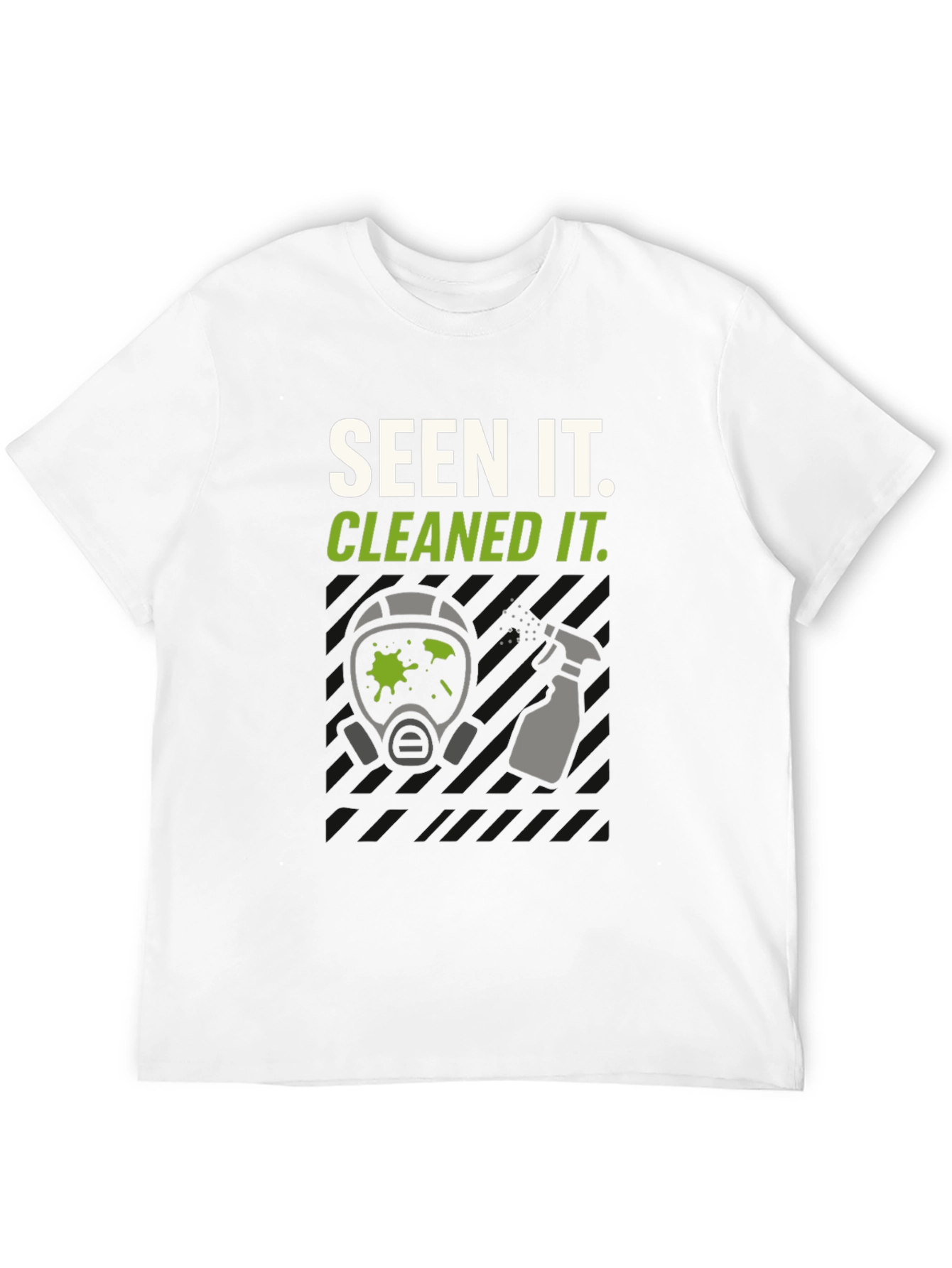 Seen It. Cleaned It. Graphic Tee