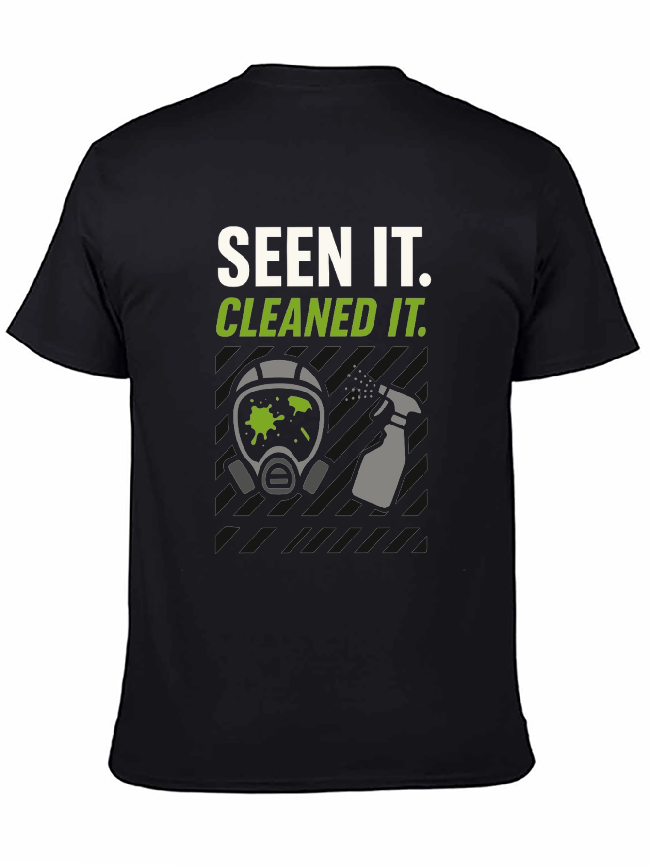 Seen It. Cleaned It. Graphic Tee