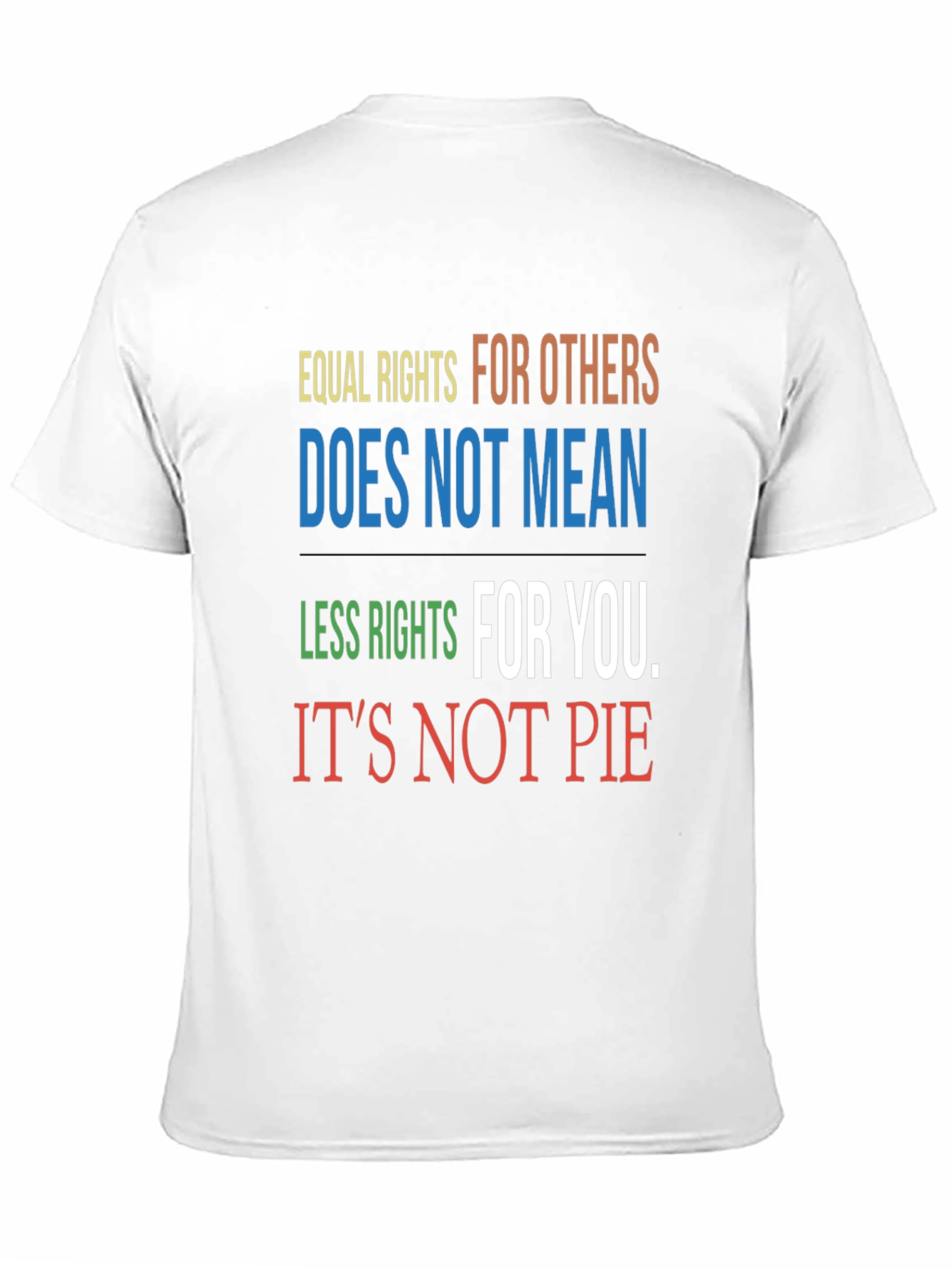 Equal Rights Graphic Tee - Its Not Pie!