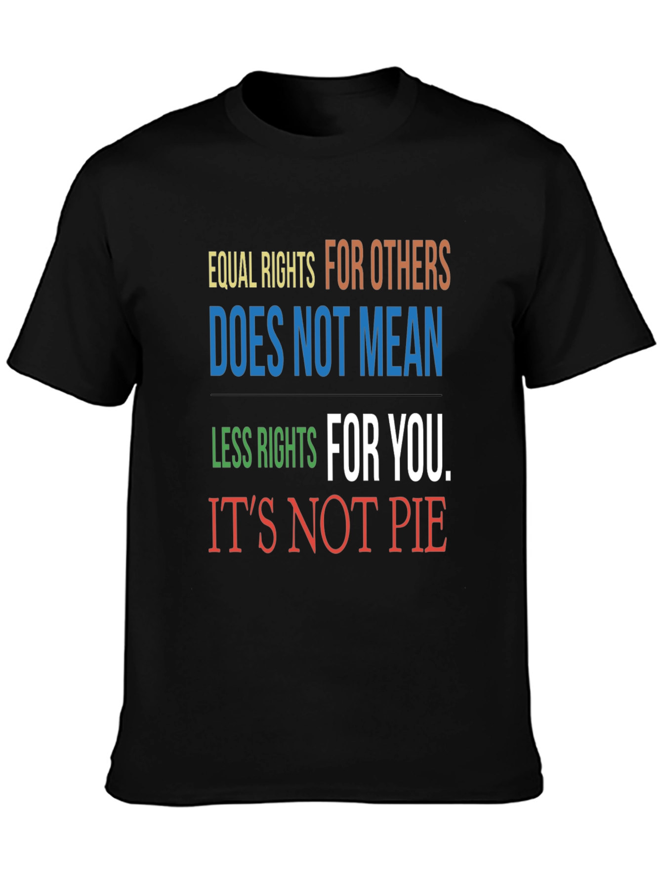 Equal Rights Graphic Tee - Its Not Pie!
