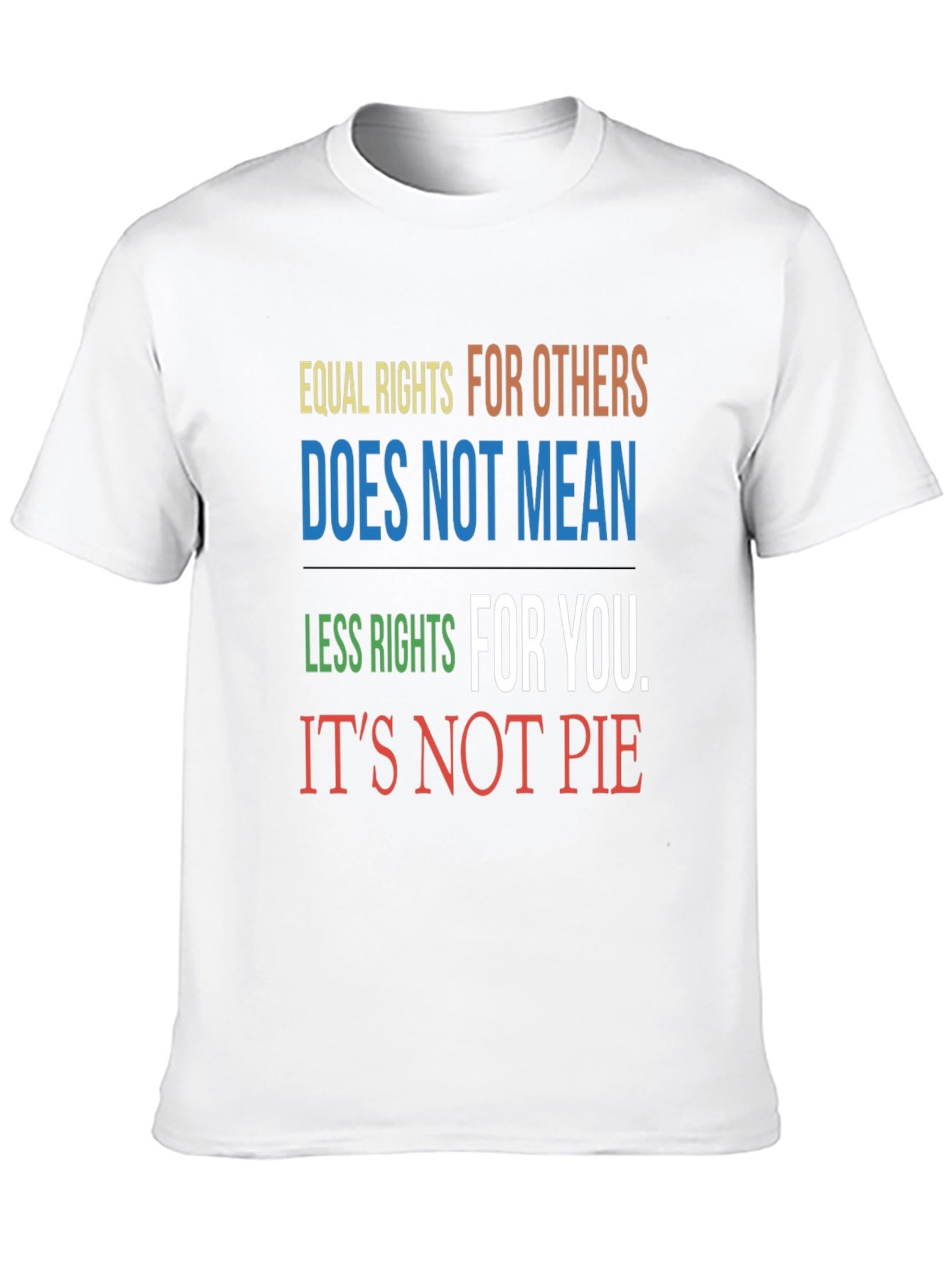 Equal Rights Graphic Tee - Its Not Pie!