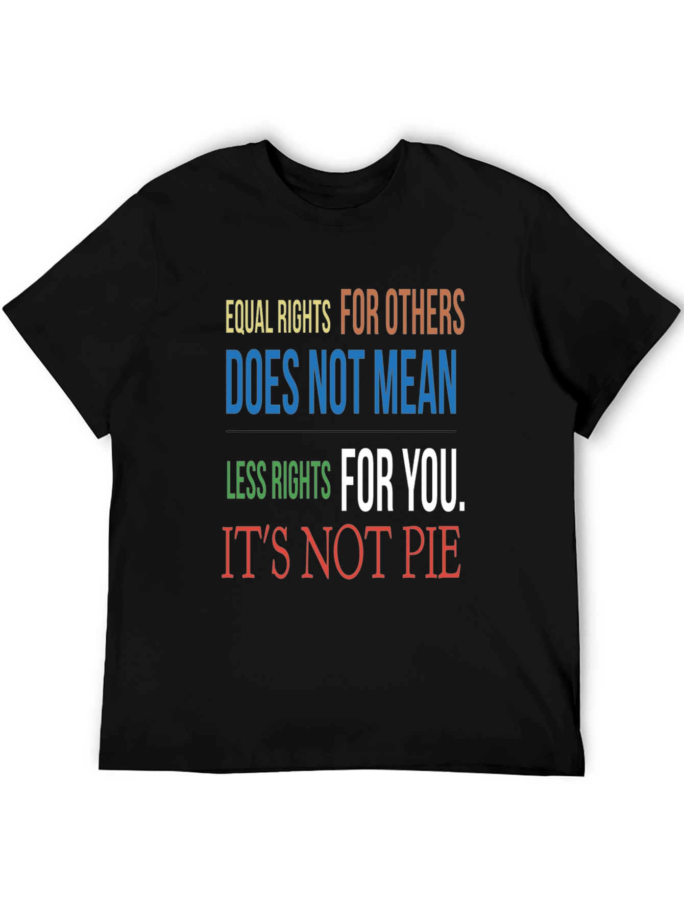 Equal Rights Graphic Tee - Its Not Pie!