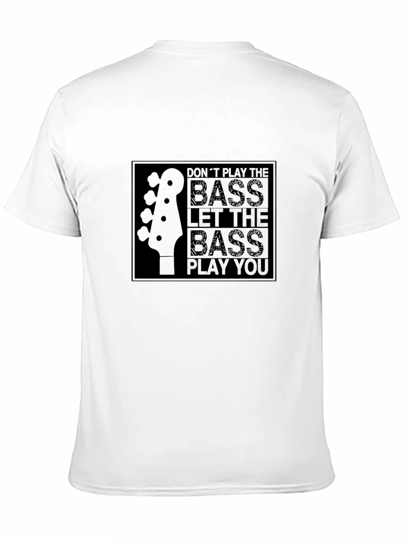 Bass Guitar T-Shirt - Let the Bass Play You