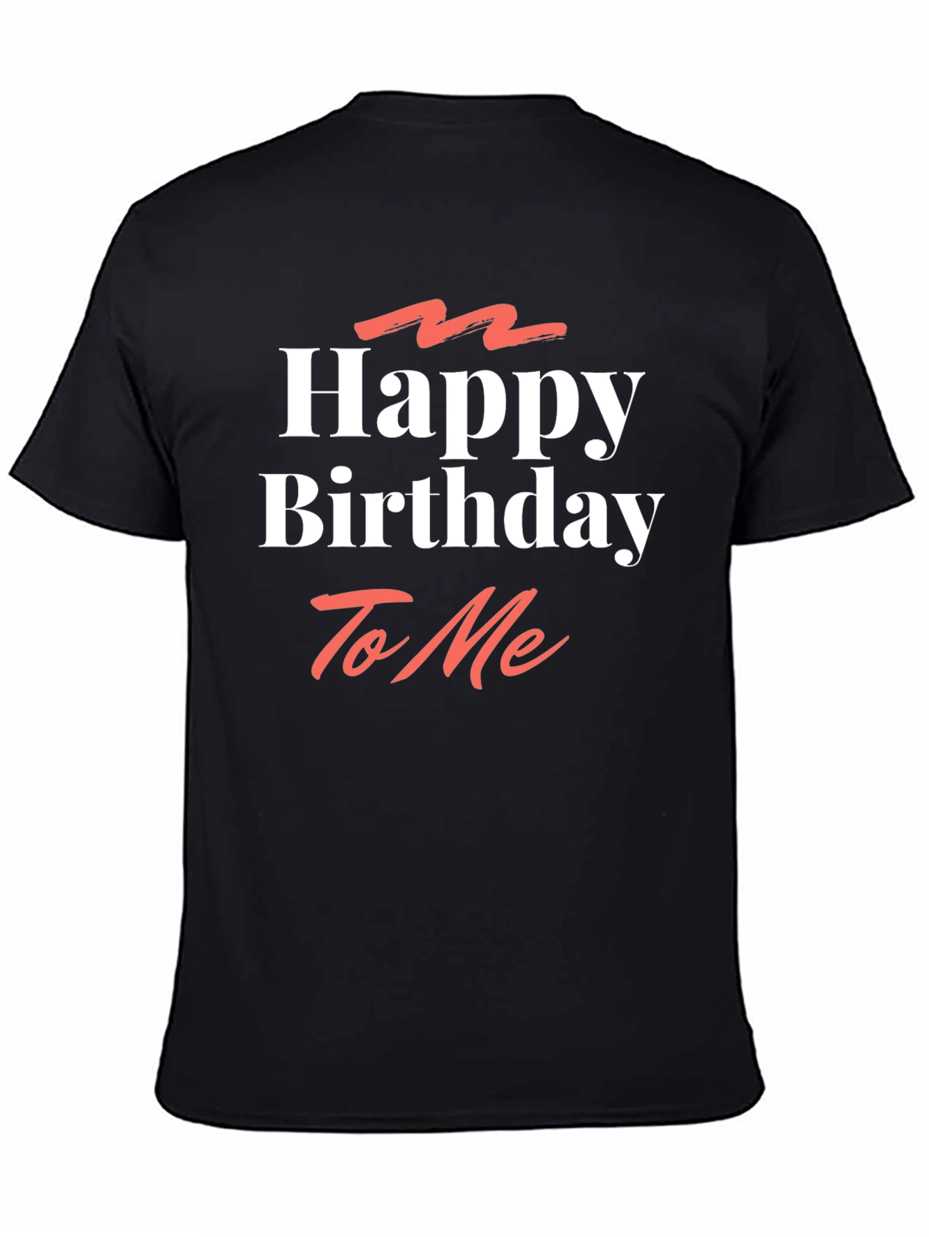 Happy Birthday To Me Black Graphic T-Shirt