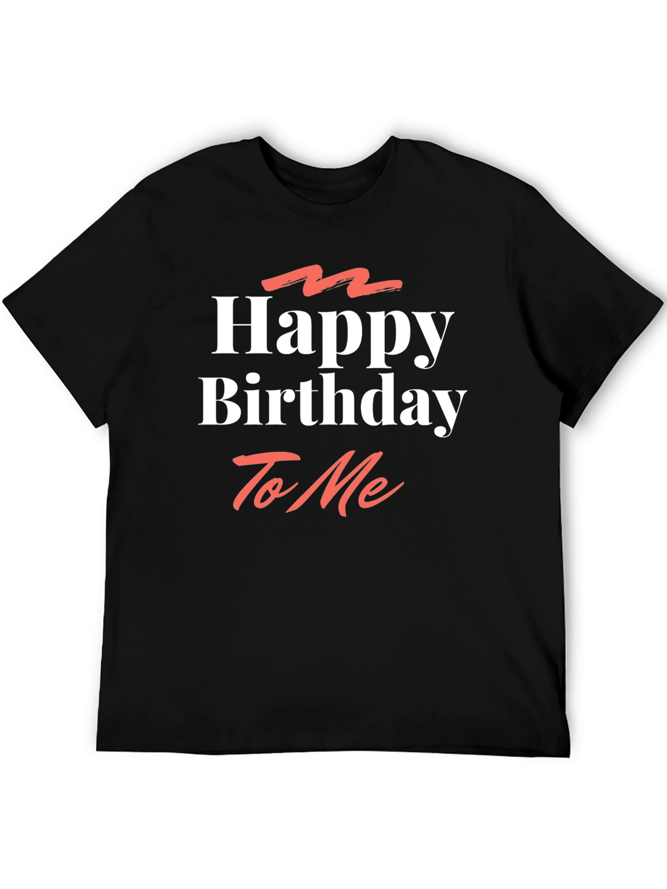 Happy Birthday To Me Black Graphic T-Shirt