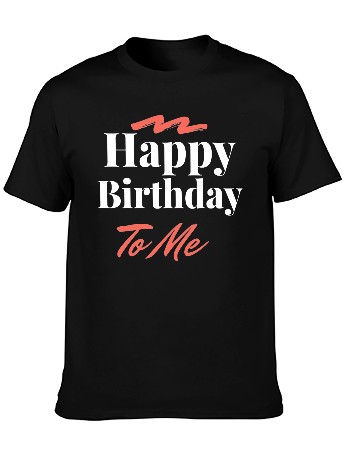Happy Birthday To Me Black Graphic T-Shirt