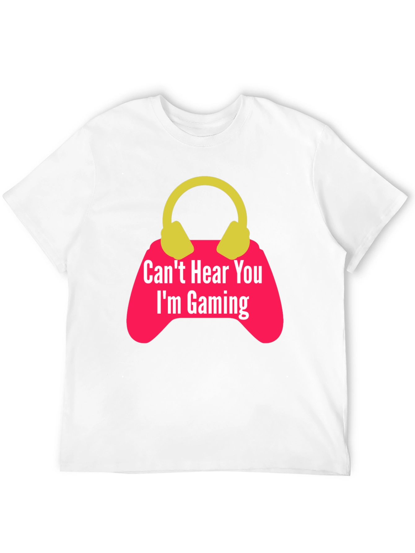 Gamer T-Shirt - Cant Hear You Im Gaming