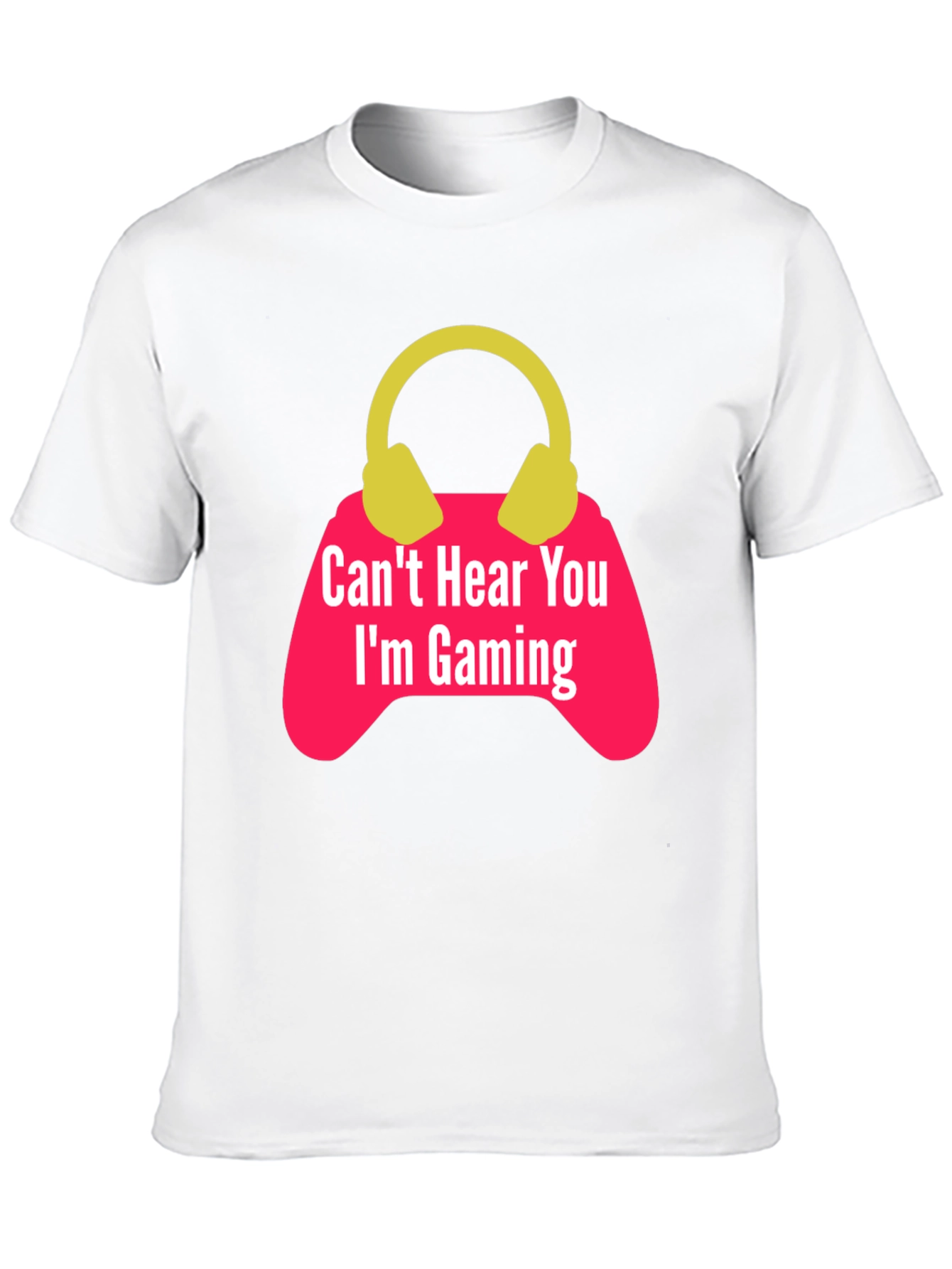 Gamer T-Shirt - Cant Hear You Im Gaming