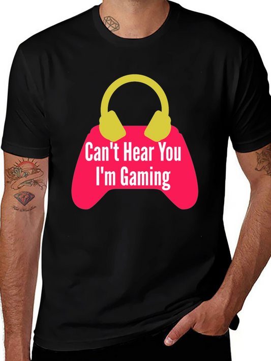 Gamer T-Shirt - Cant Hear You Im Gaming
