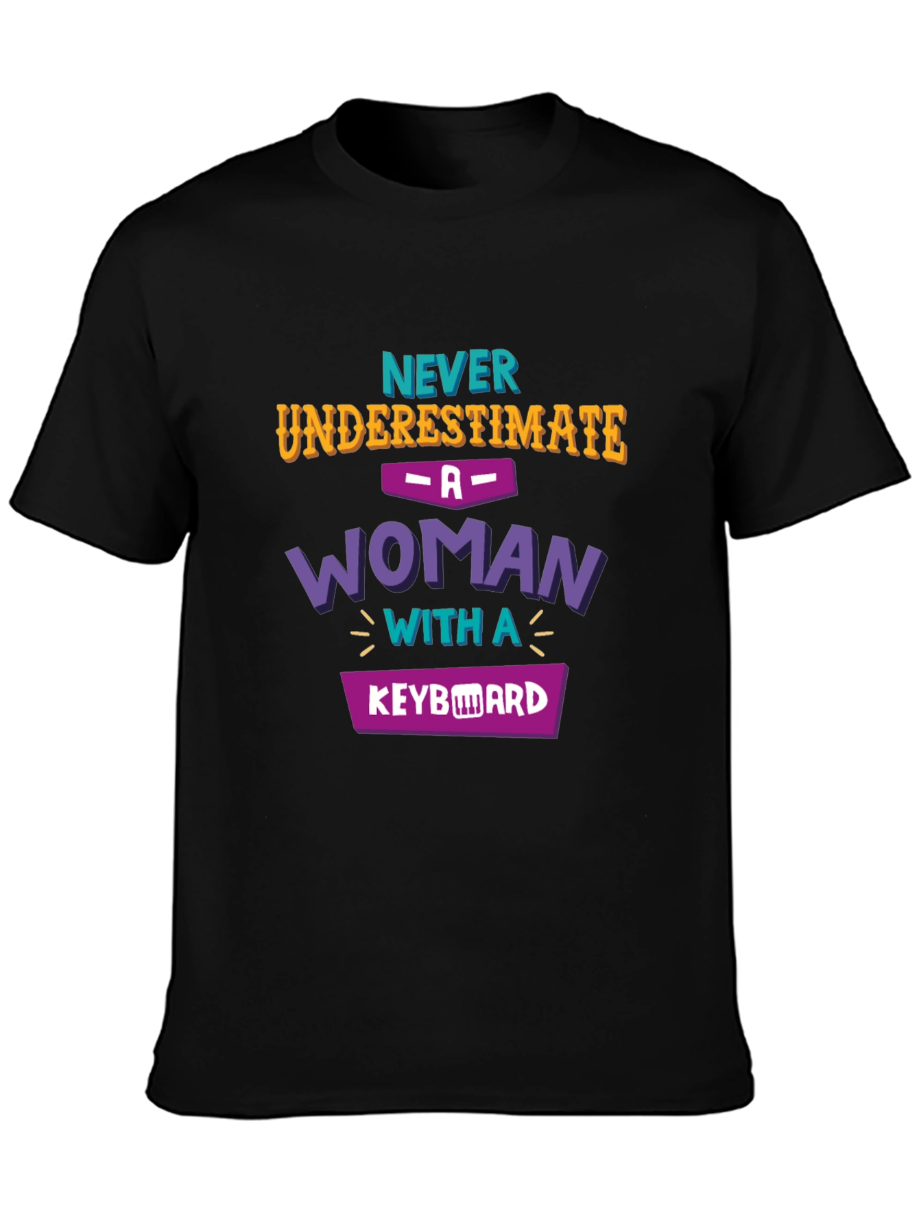 Never Underestimate Woman Keyboard T-Shirt