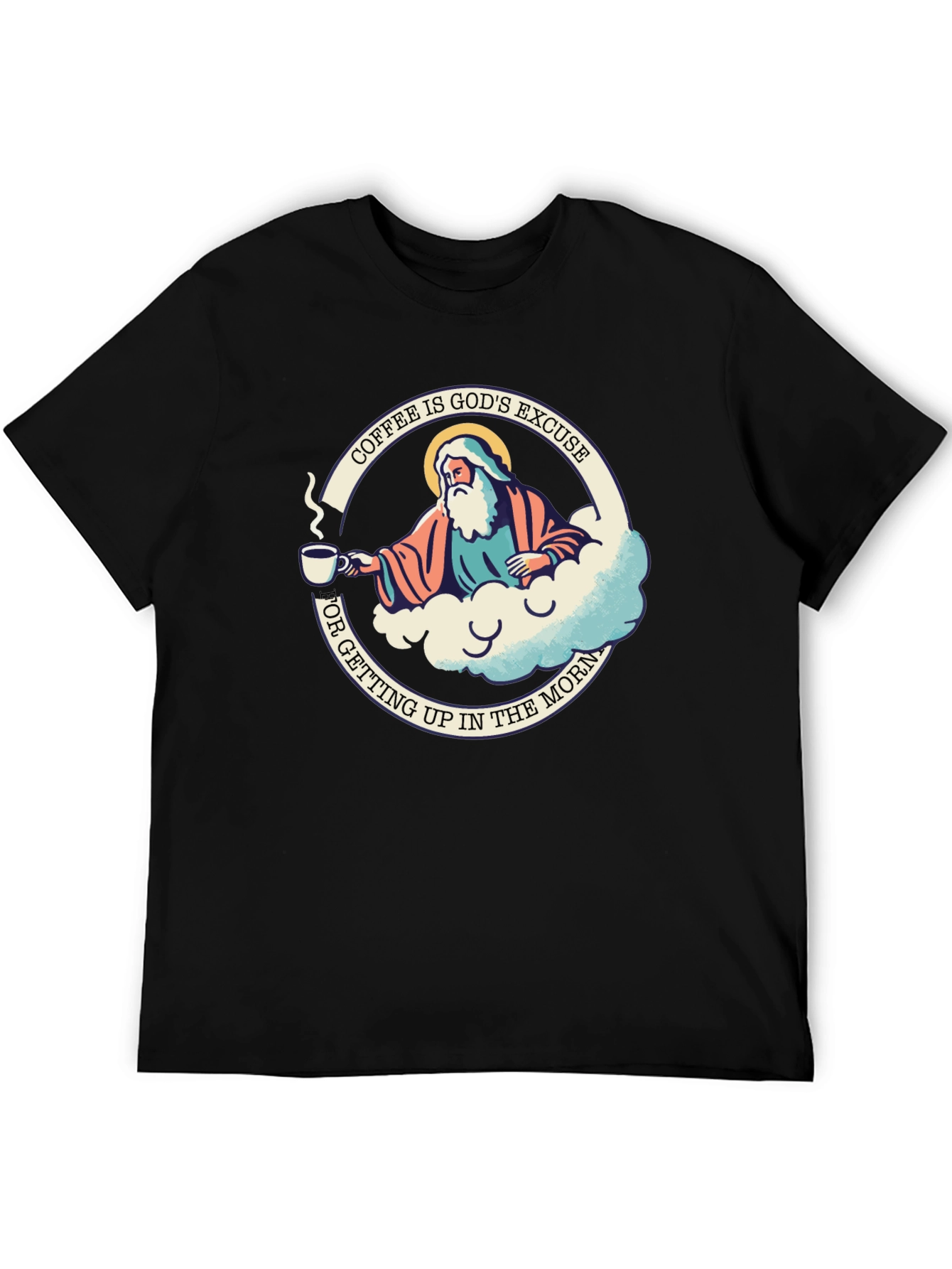 Coffee is Gods Excuse T-Shirt