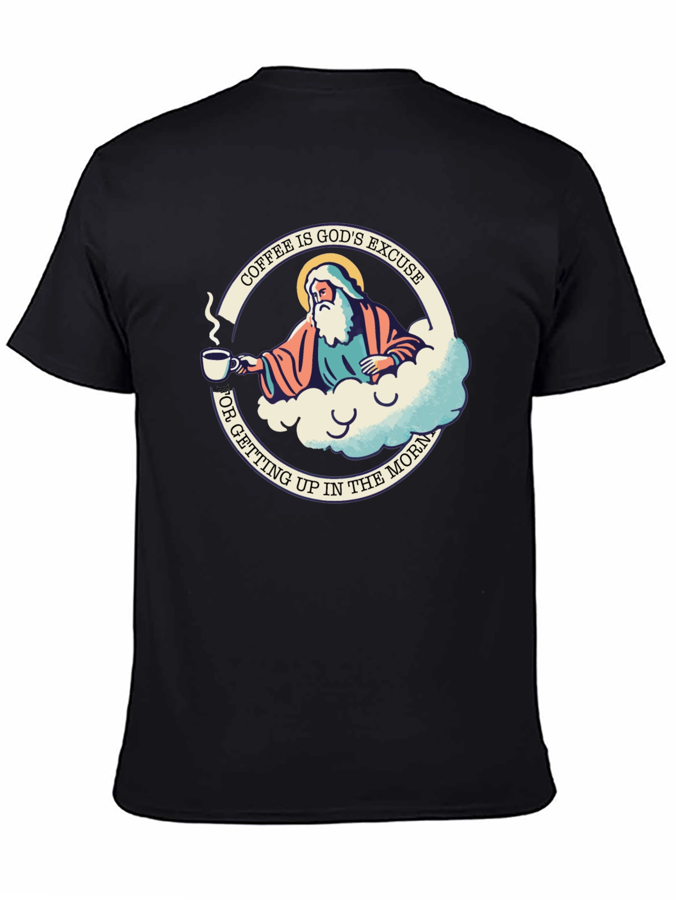 Coffee is Gods Excuse T-Shirt