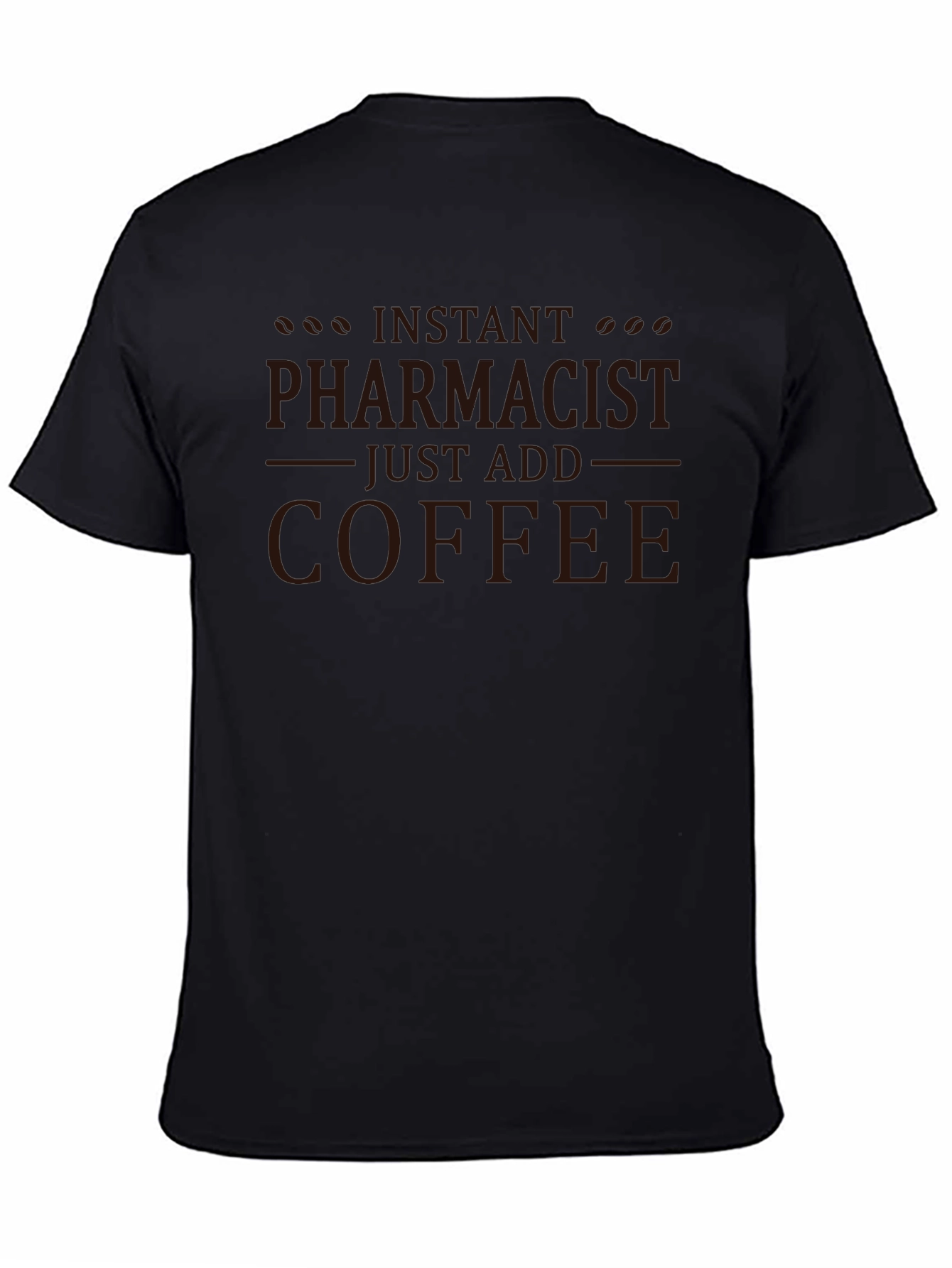 Instant Pharmacist Just Add Coffee T-Shirt