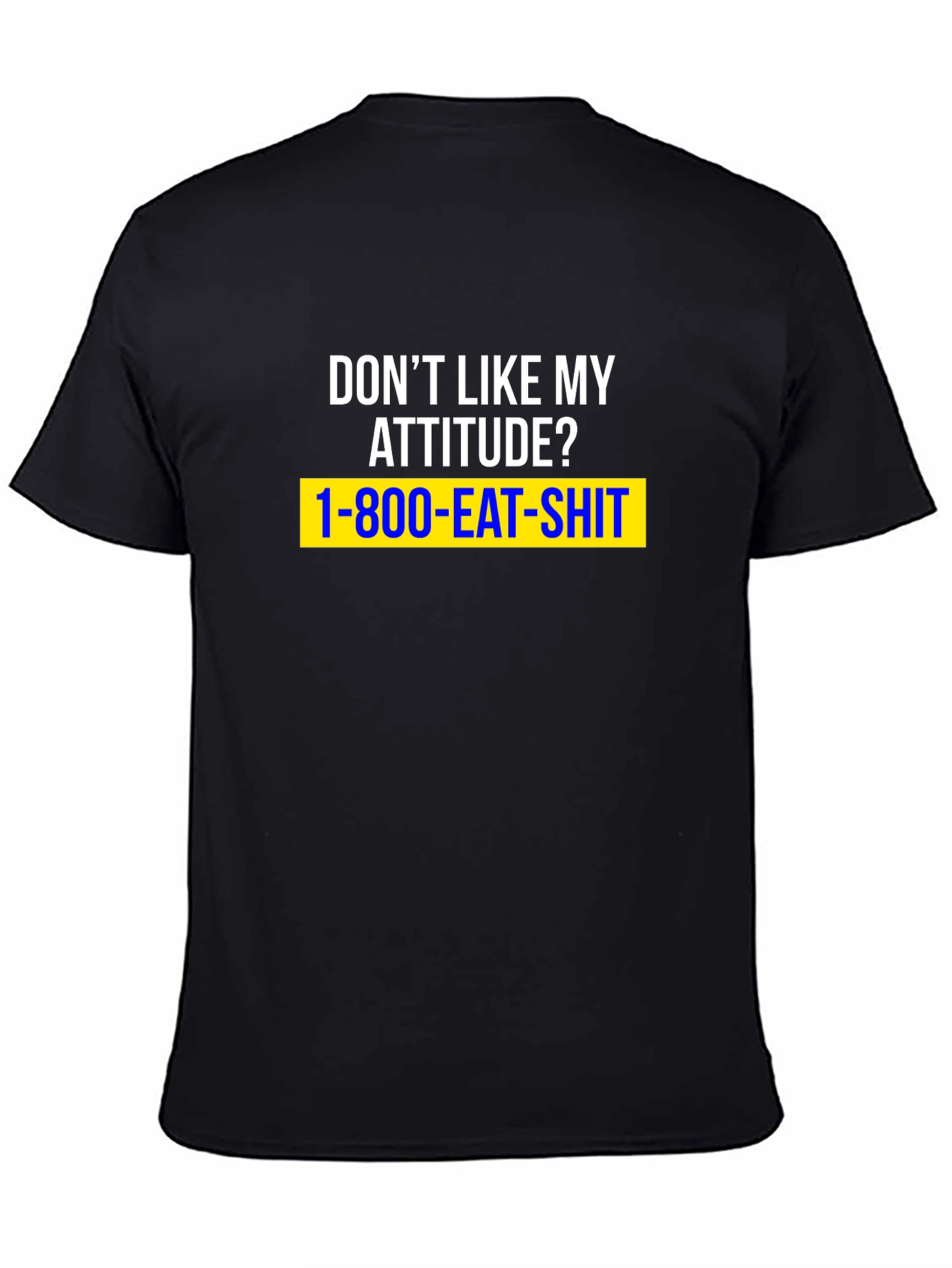 Dont Like My Attitude? Graphic T-Shirt