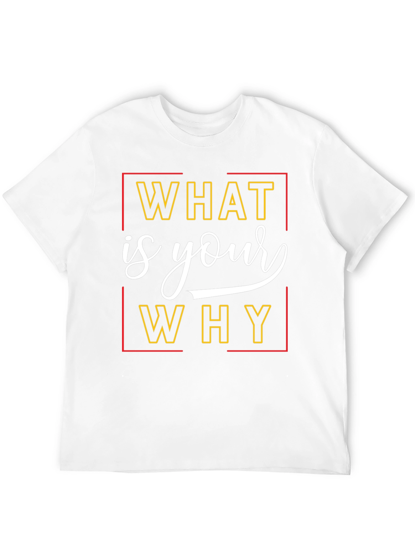 What is Your Why T-Shirt - Motivational Tee