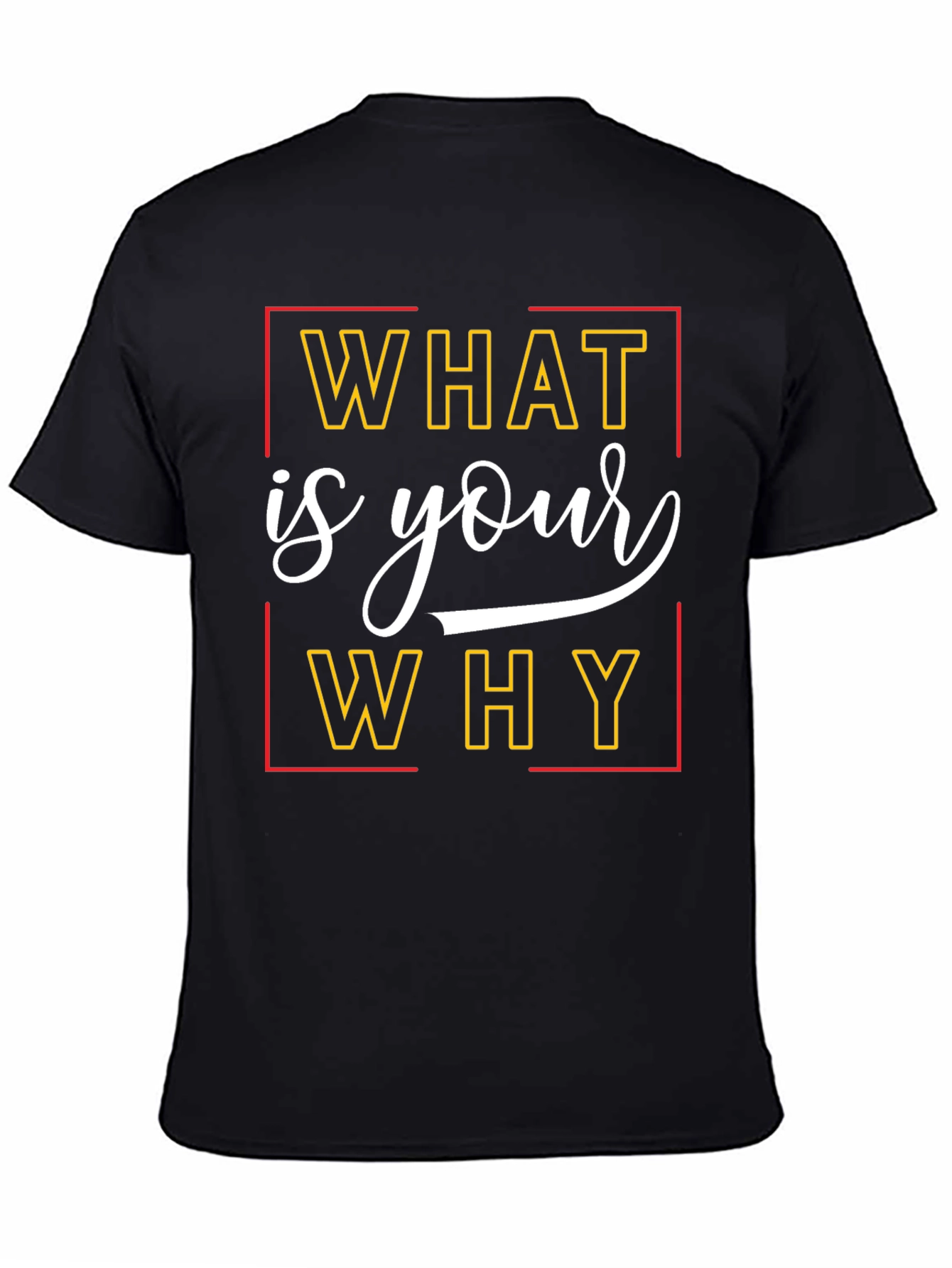 What is Your Why T-Shirt - Motivational Tee