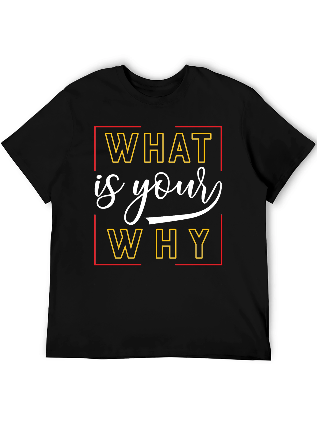What is Your Why T-Shirt - Motivational Tee