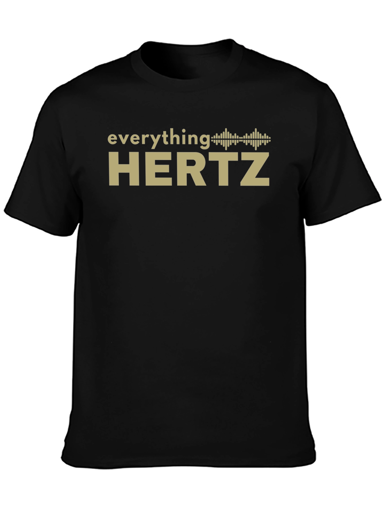 Everything Hertz T-Shirt - Sound Wave Design