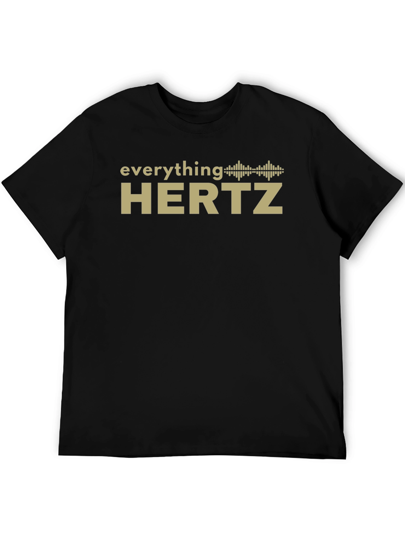 Everything Hertz T-Shirt - Sound Wave Design