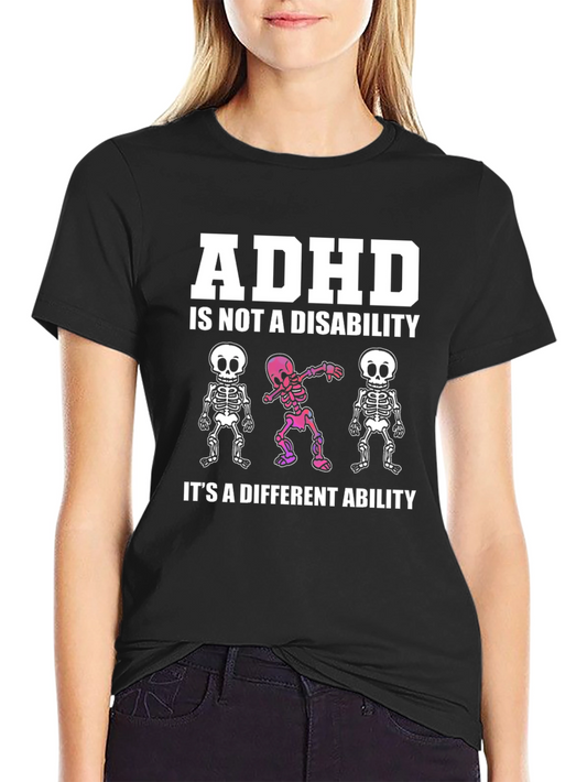 ADHD Is Not A Disability Funny T-Shirt