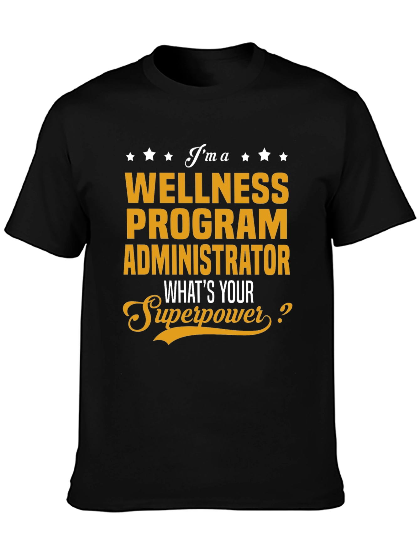 Wellness Program Administrator Superpower T-Shirt