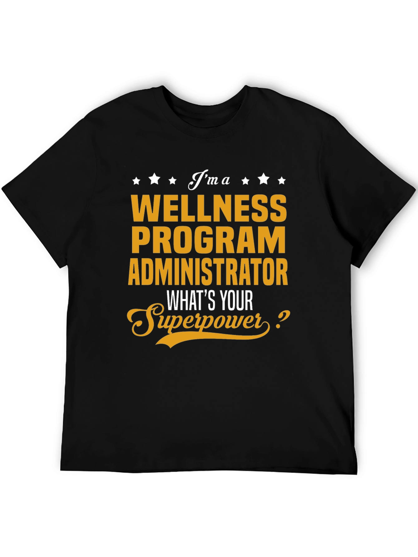 Wellness Program Administrator Superpower T-Shirt