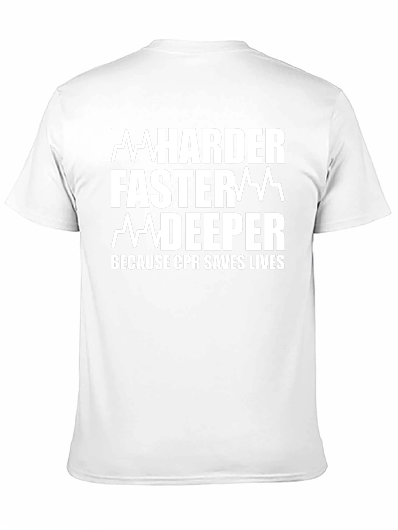 CPR Saves Lives T-Shirt - Harder Faster Deeper