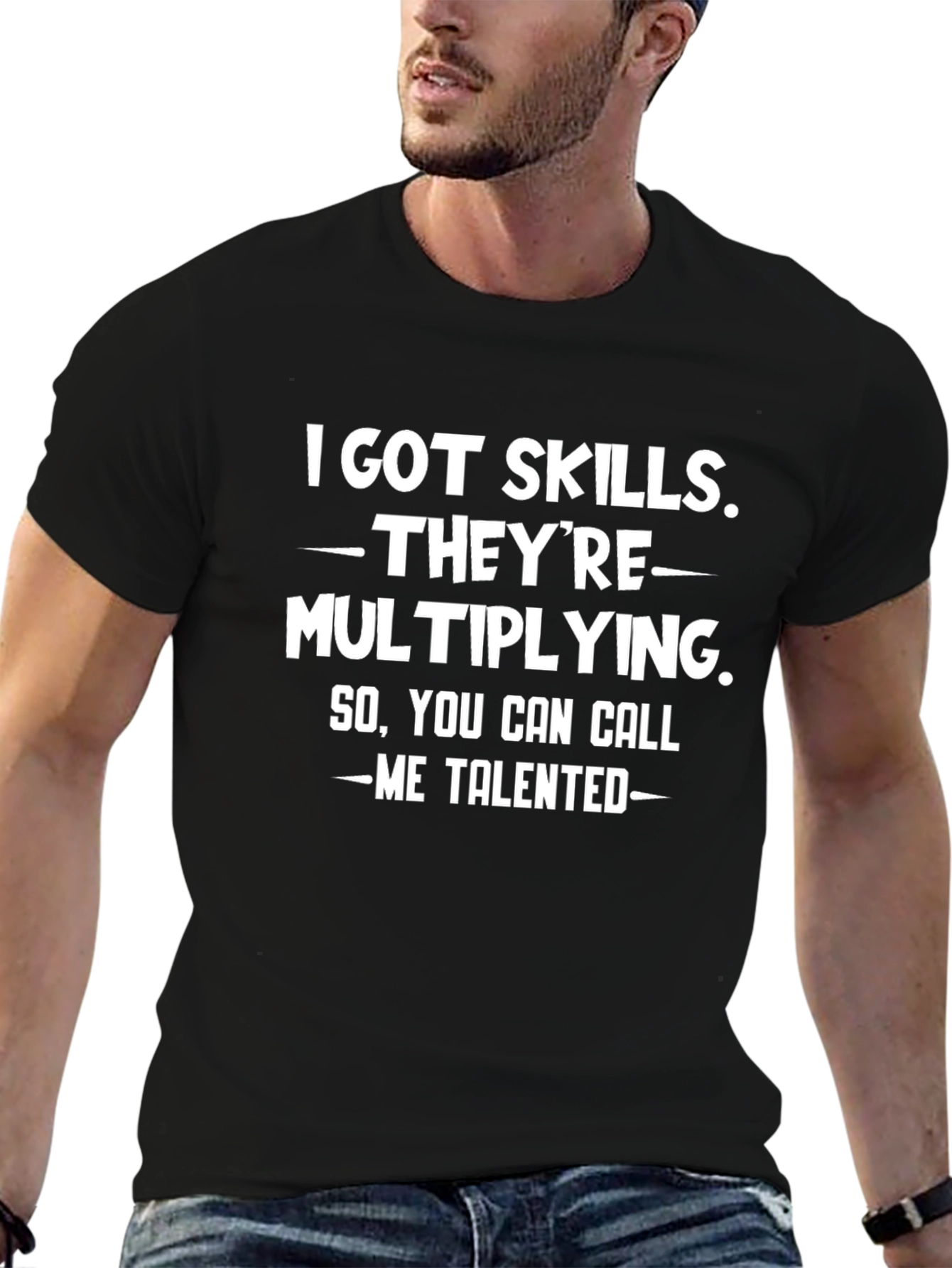 Funny I Got Skills Graphic Tee