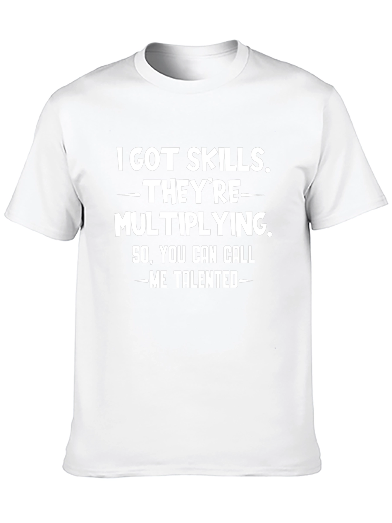 Funny I Got Skills Graphic Tee