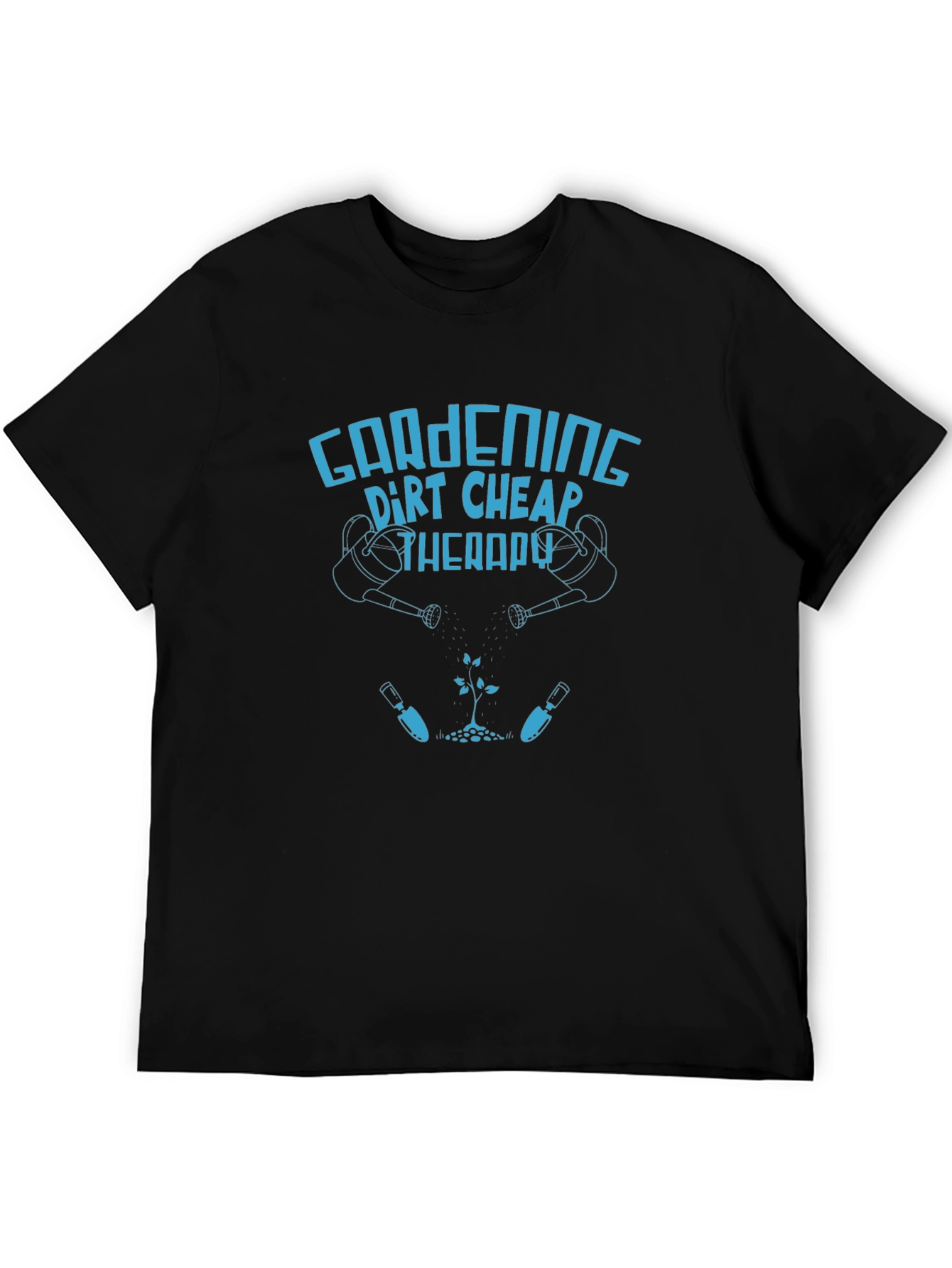 Gardening Therapy T-Shirt: Dirt Cheap