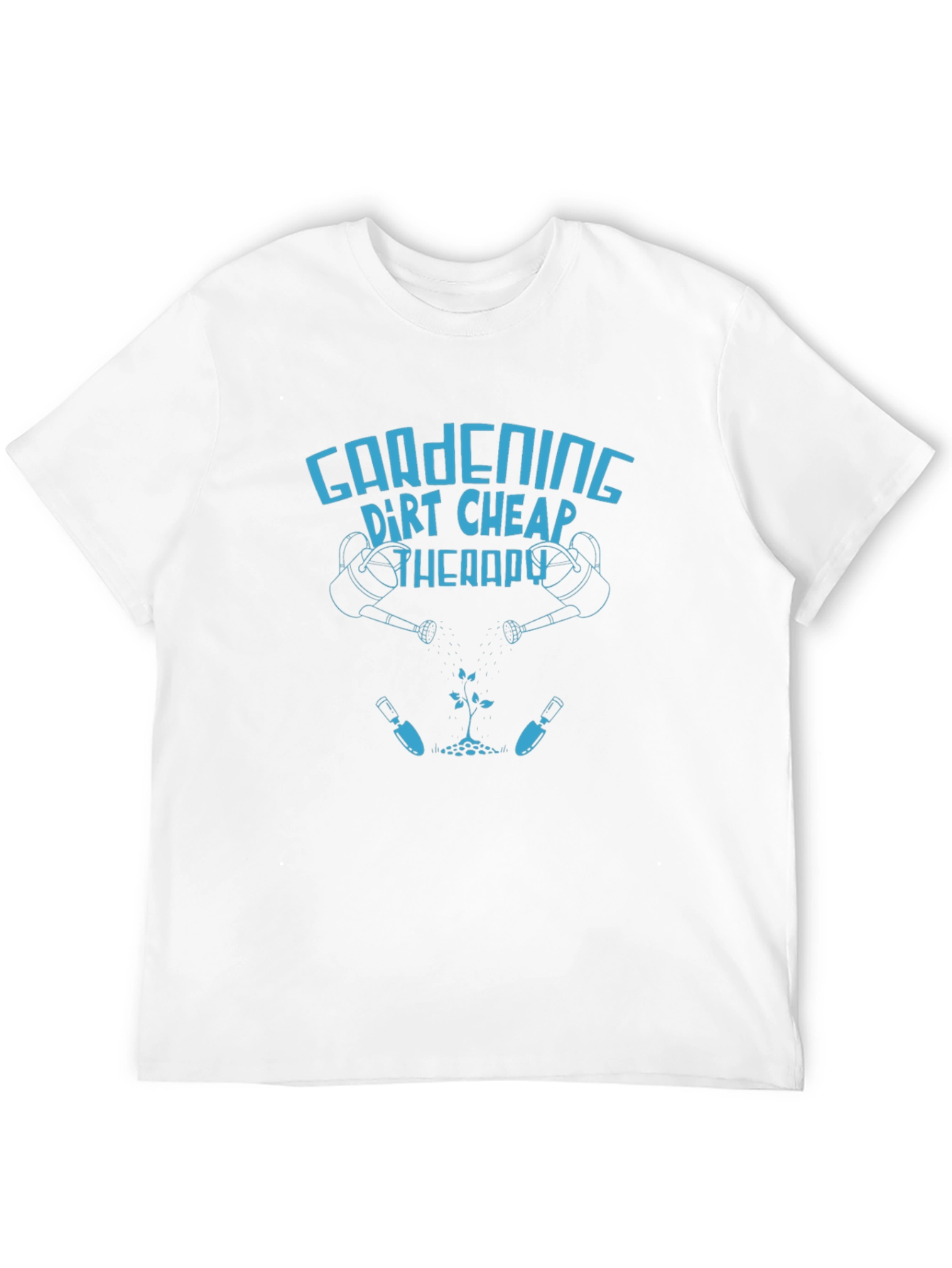 Gardening Therapy T-Shirt: Dirt Cheap