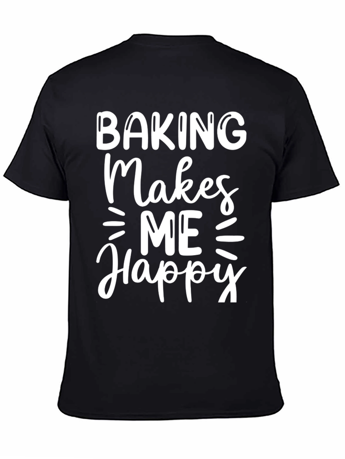 Baking Makes Me Happy Graphic T-Shirt