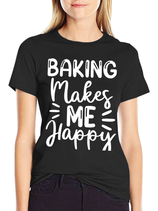 Baking Makes Me Happy Graphic T-Shirt