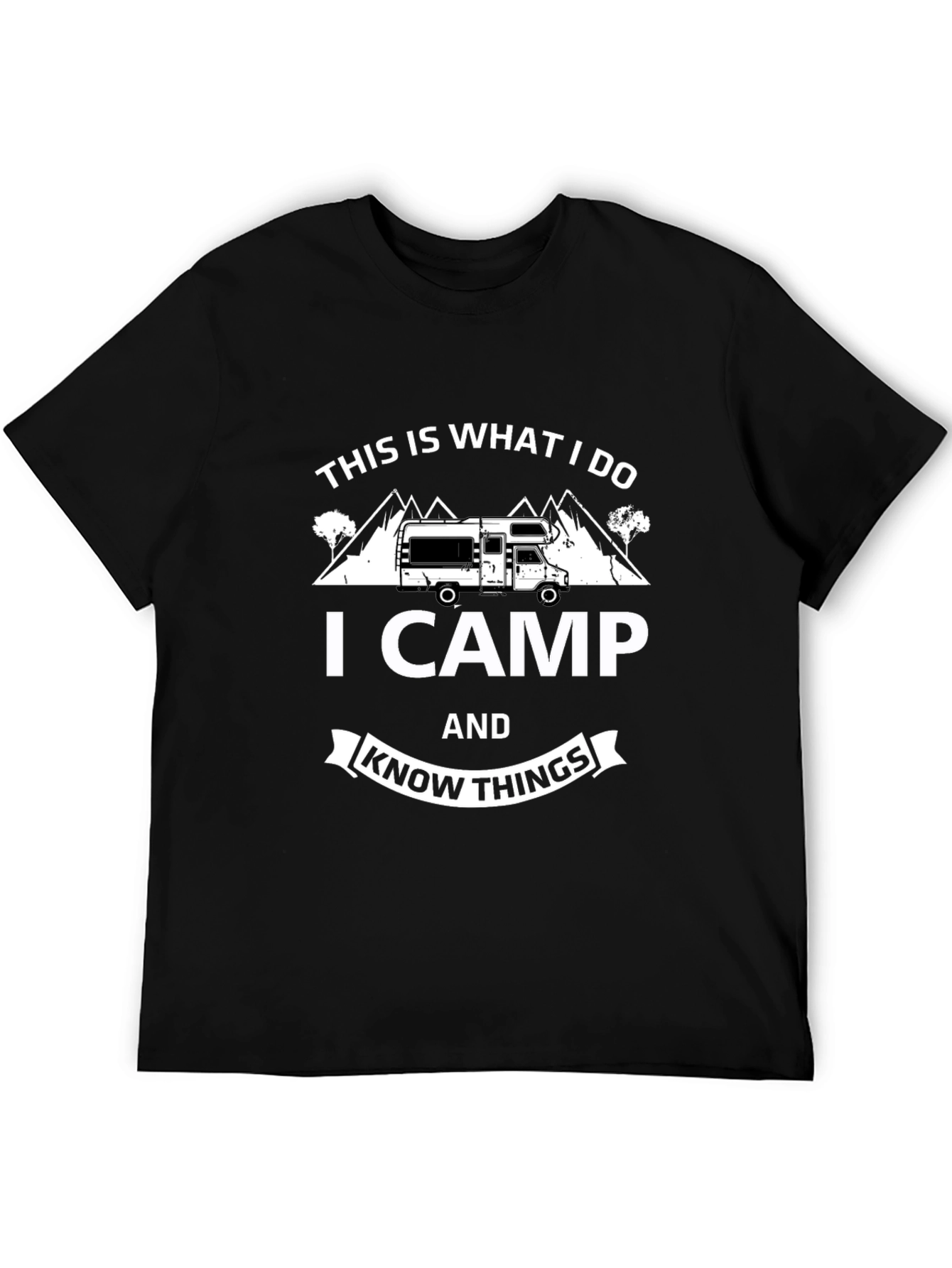 I Camp and Know Things Black T-Shirt