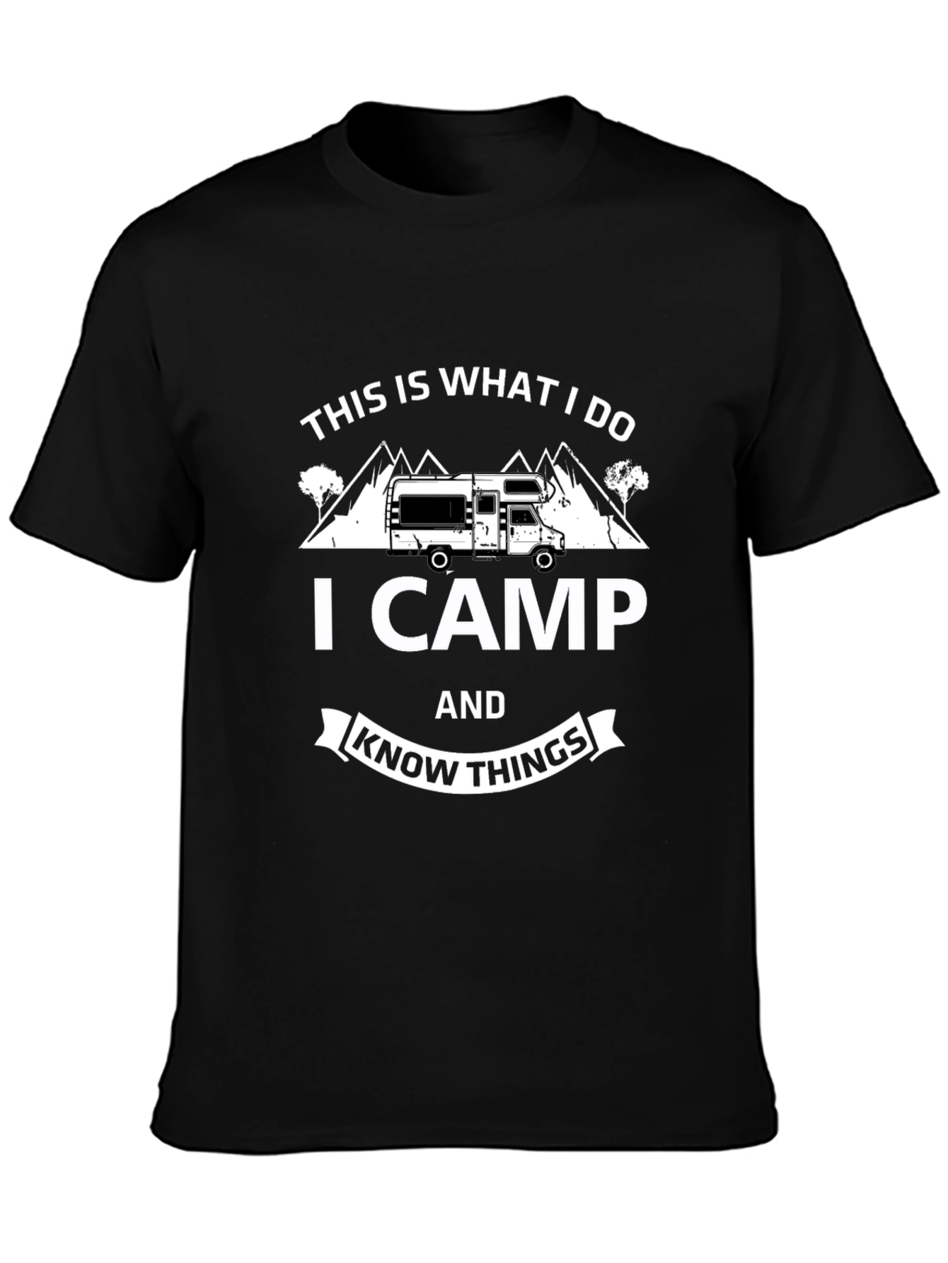I Camp and Know Things Black T-Shirt