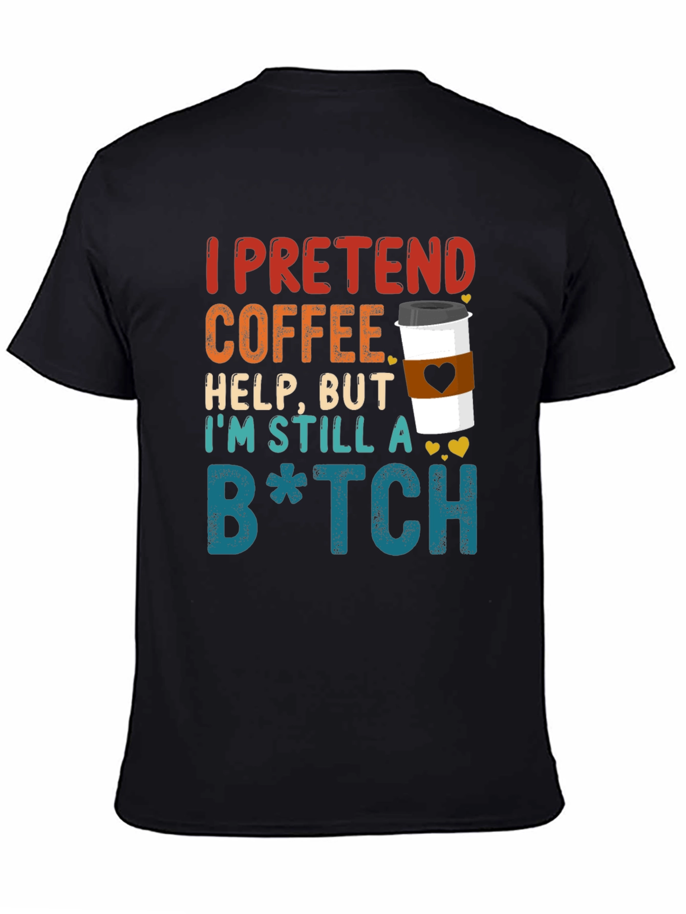 Coffee Pretend Help Funny Graphic Tee