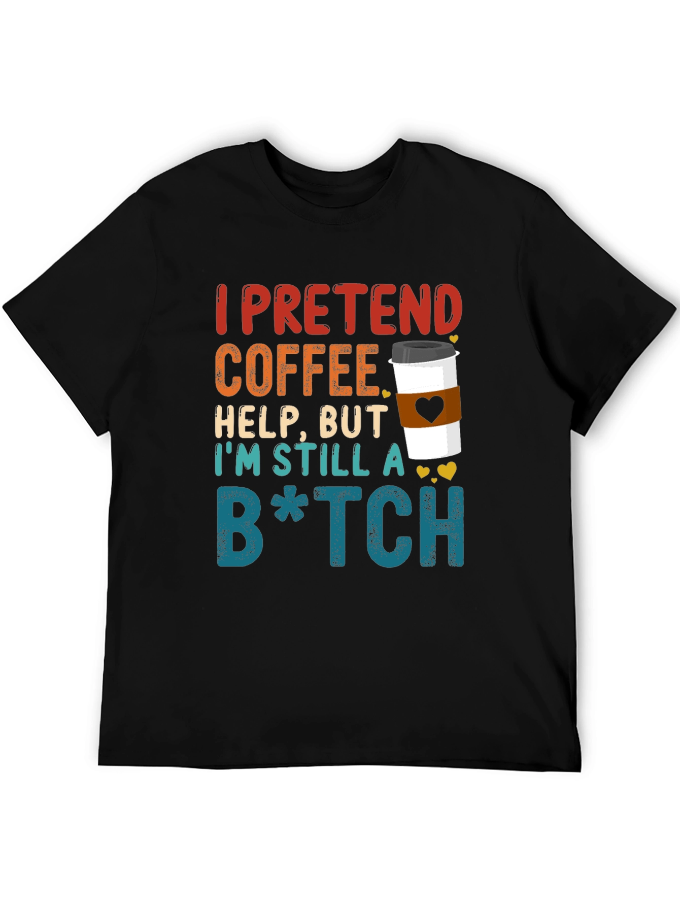 Coffee Pretend Help Funny Graphic Tee