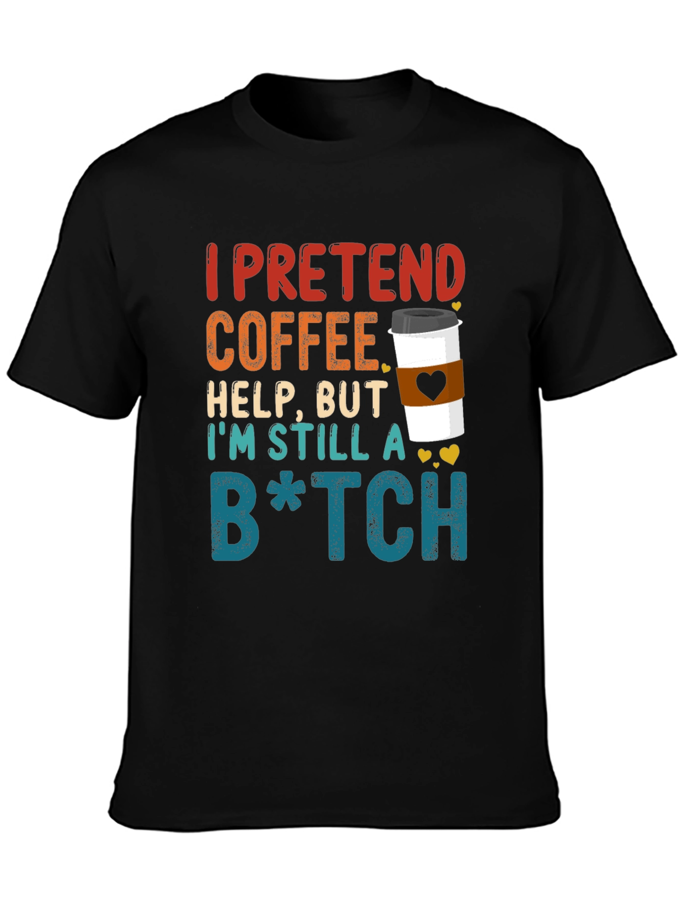 Coffee Pretend Help Funny Graphic Tee