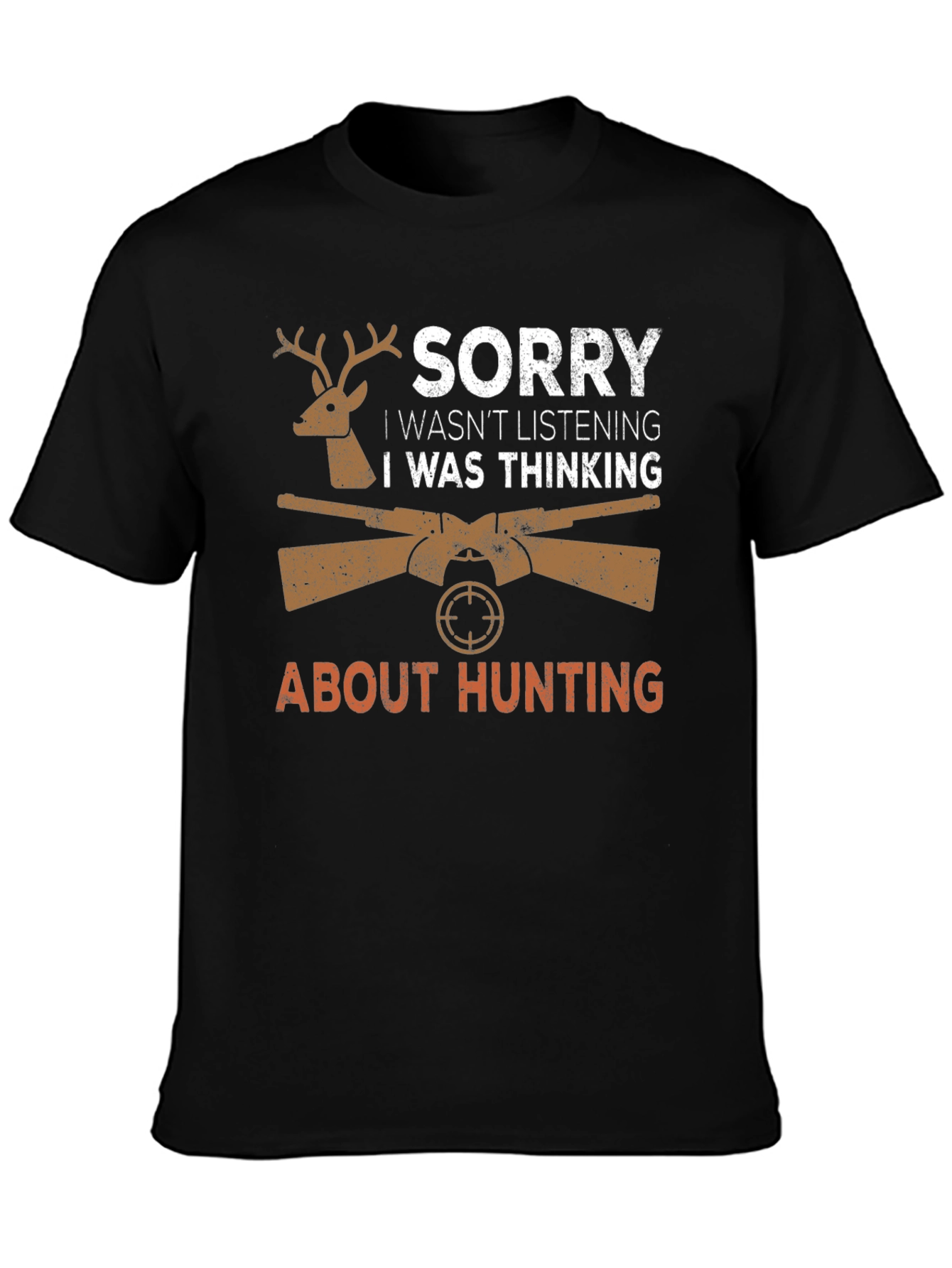 Hunting Graphic T-Shirt - Sorry Thinking About Hunting