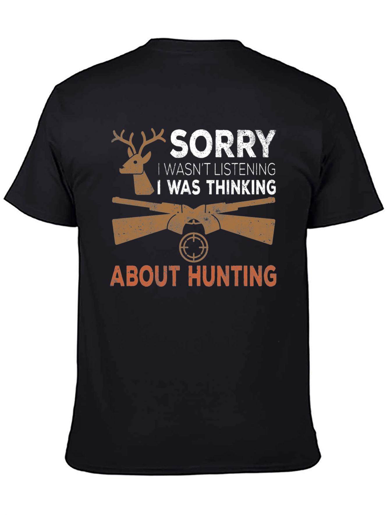 Hunting Graphic T-Shirt - Sorry Thinking About Hunting