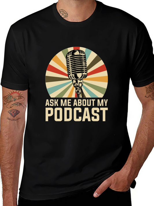 Ask Me About My Podcast Graphic Tee