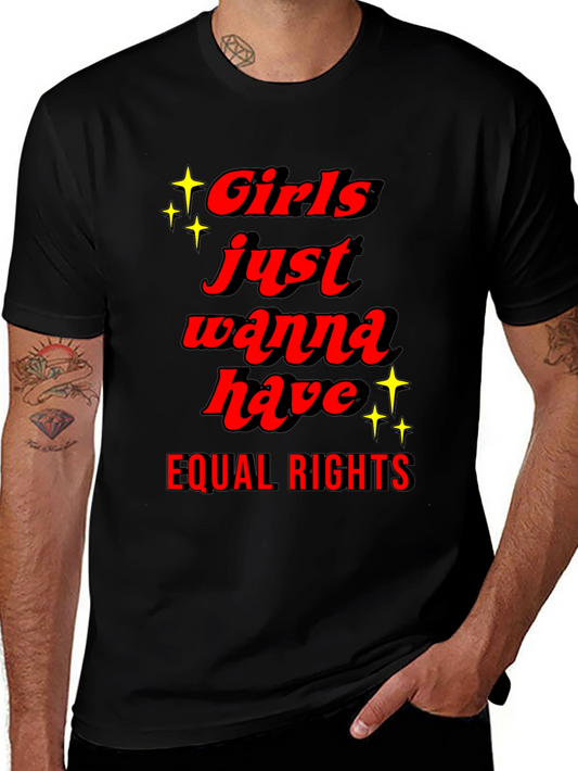 Girls Just Wanna Have Equal Rights T-Shirt