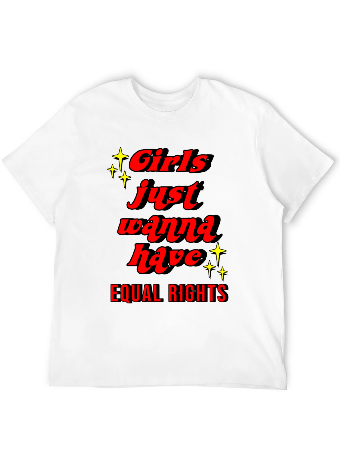 Girls Just Wanna Have Equal Rights T-Shirt