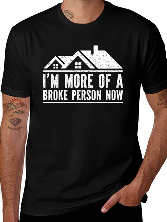 Broke Person Now T-Shirt - Humorous Real Estate Tee