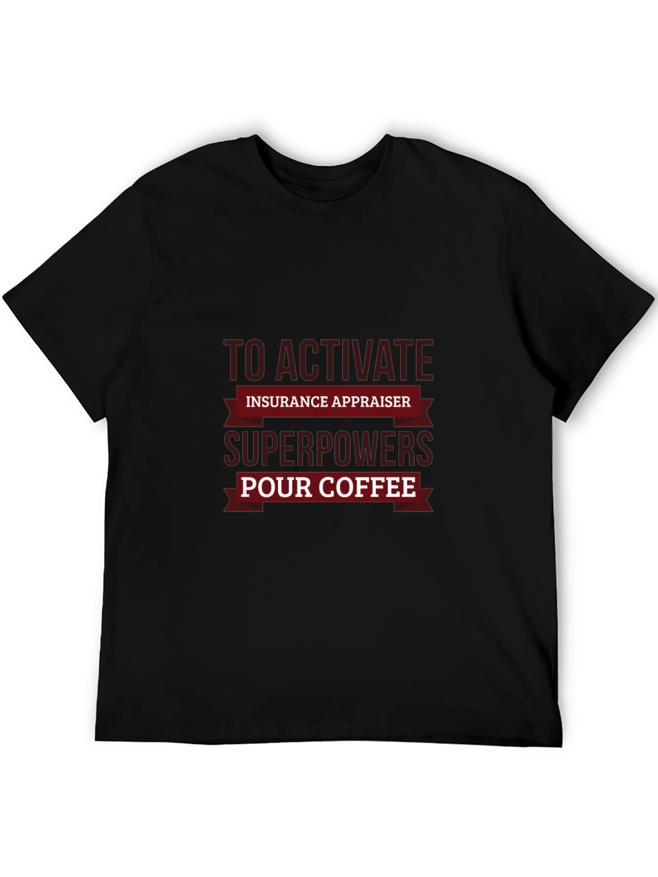 Insurance Appraiser Superpowers Coffee T-Shirt