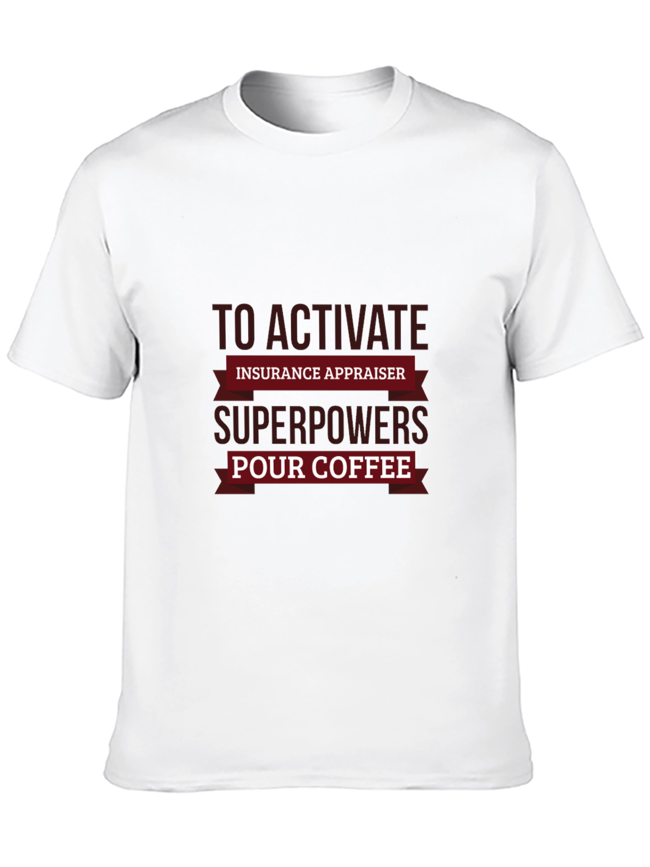 Insurance Appraiser Superpowers Coffee T-Shirt
