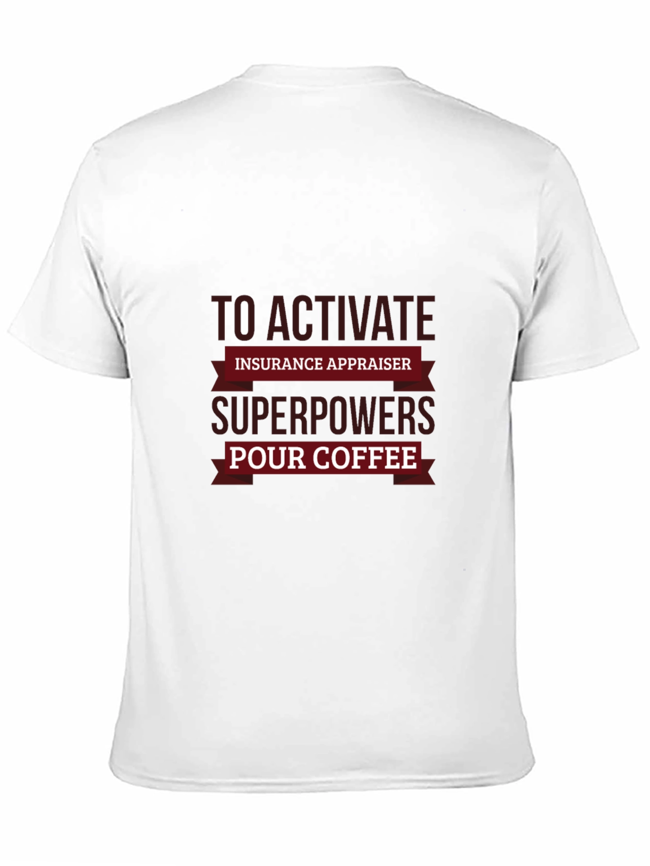 Insurance Appraiser Superpowers Coffee T-Shirt