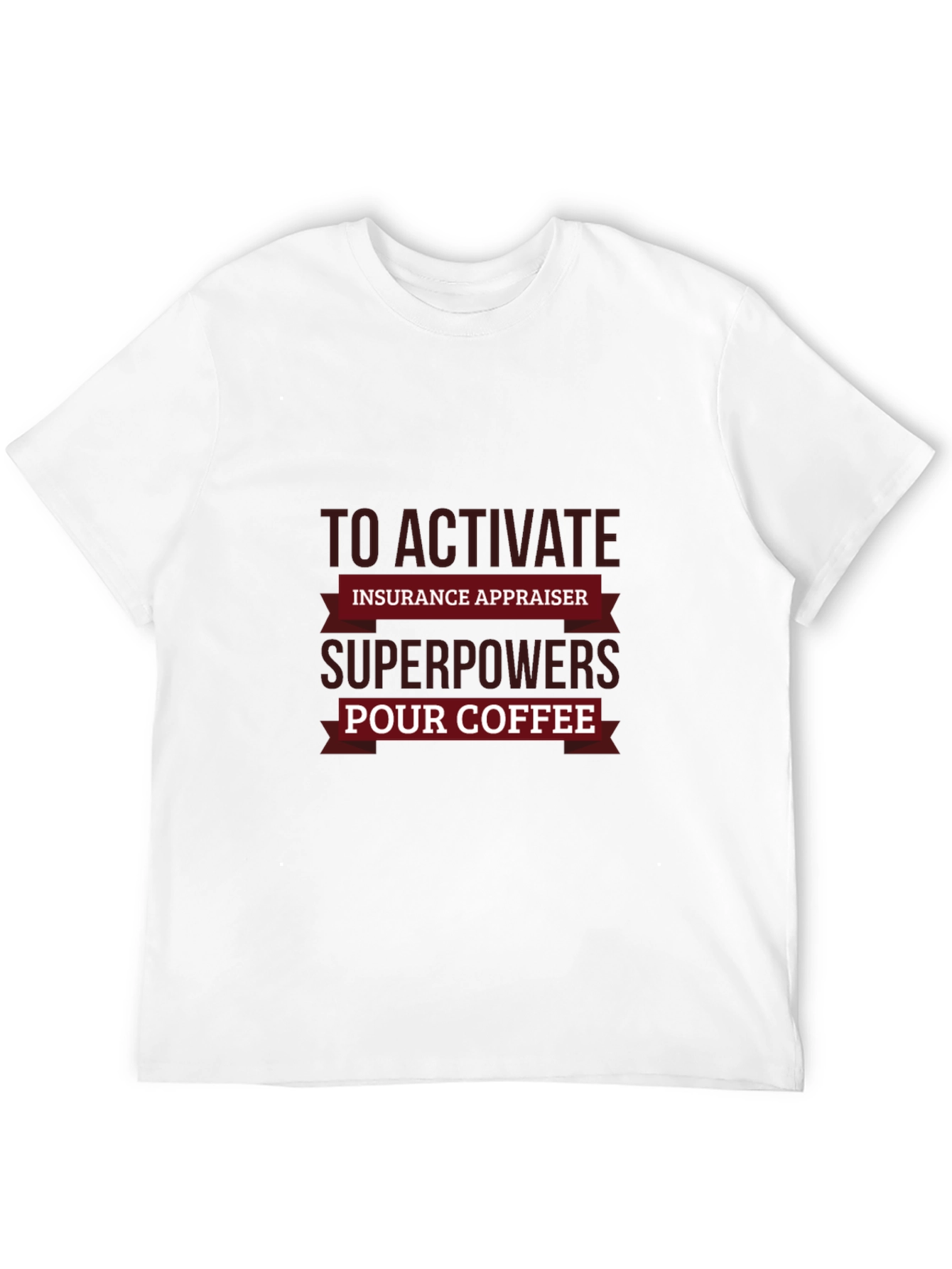 Insurance Appraiser Superpowers Coffee T-Shirt