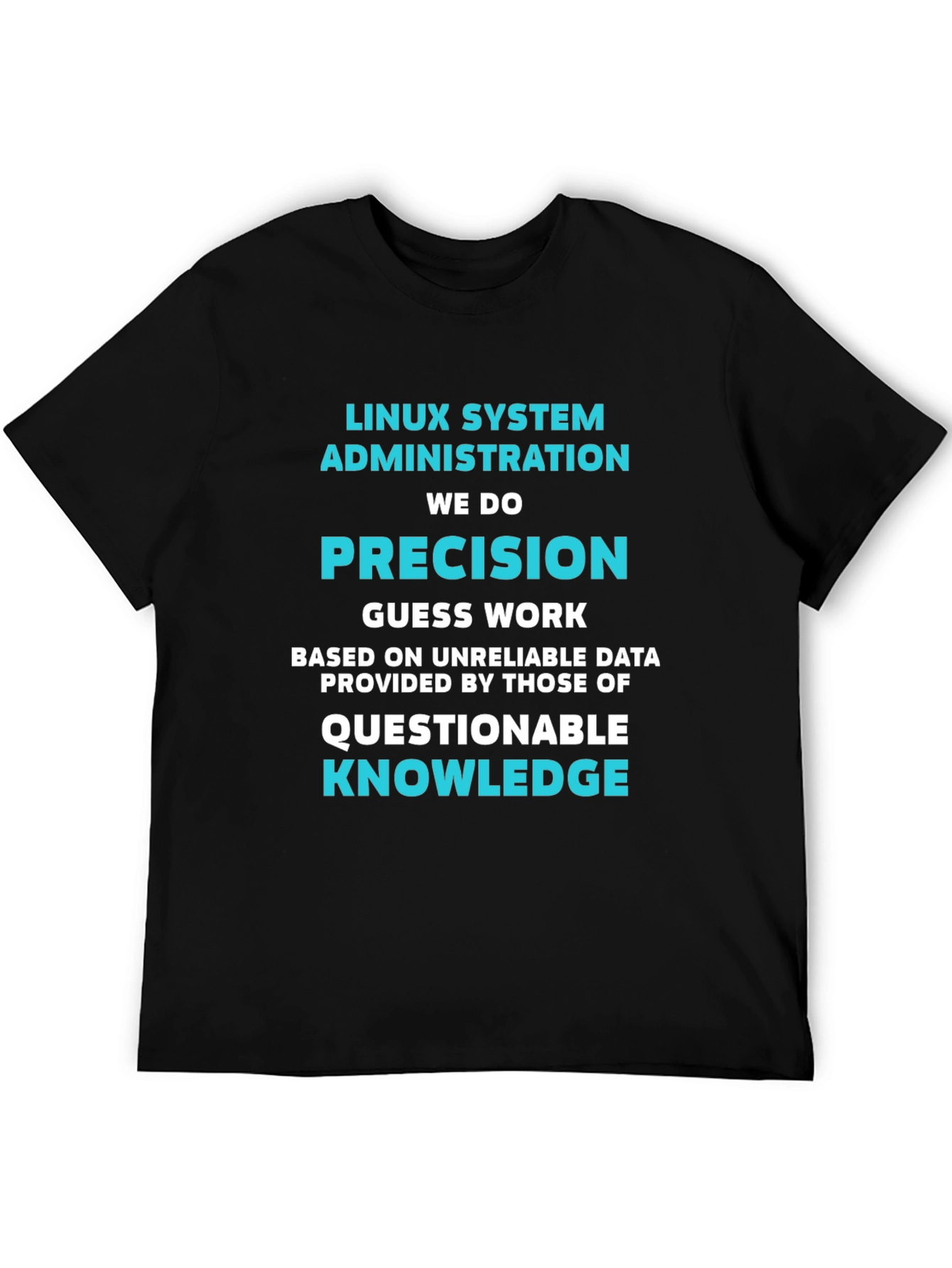Linux System Admin Precision T-Shirt